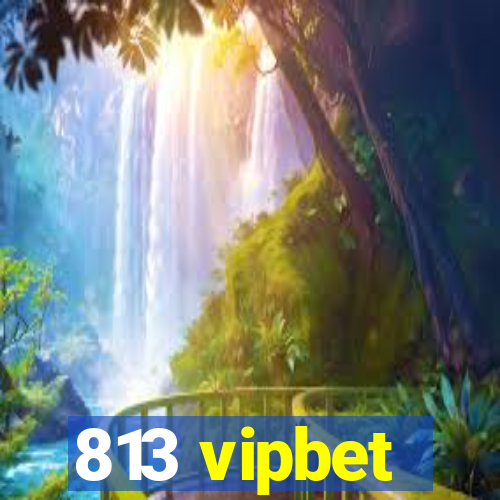 813 vipbet